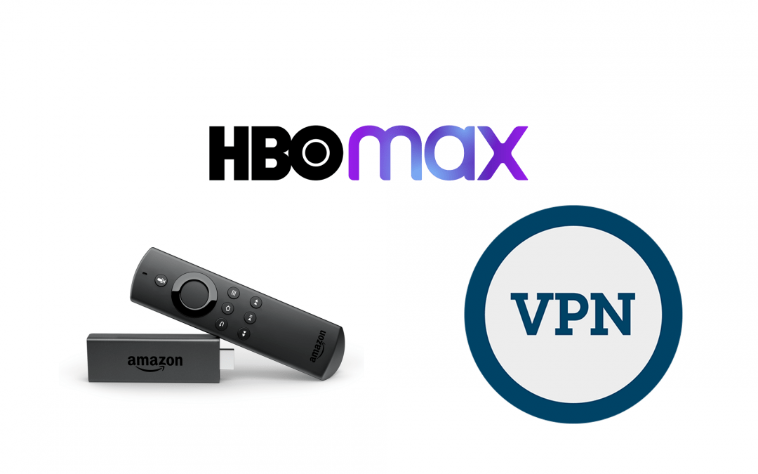 HBO Max on Firestick using VPN