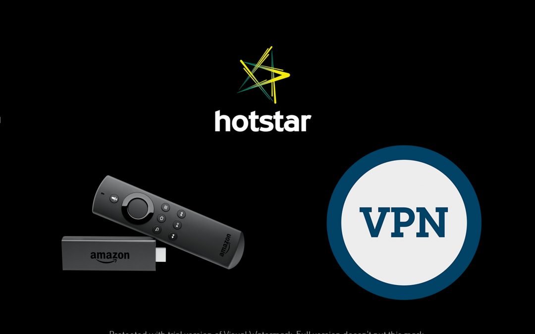 How to Add Hotstar on Firestick from Anywhere