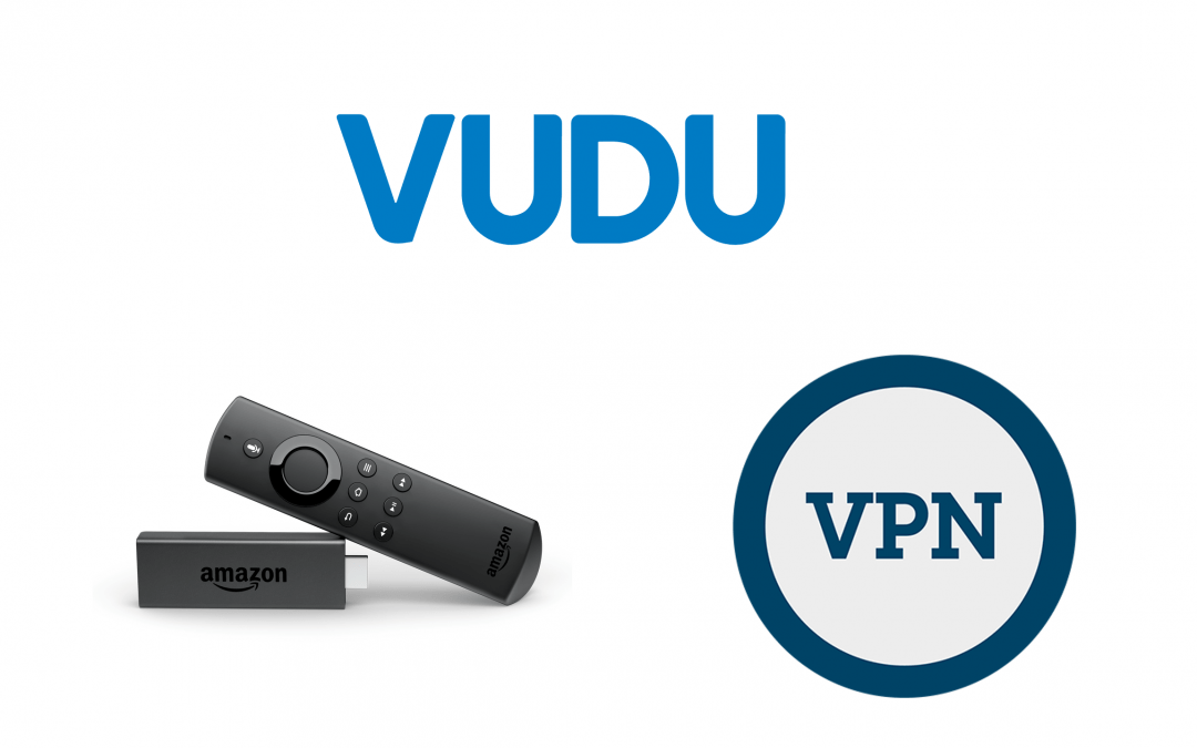 How to Stream Vudu on Firestick Outside the US