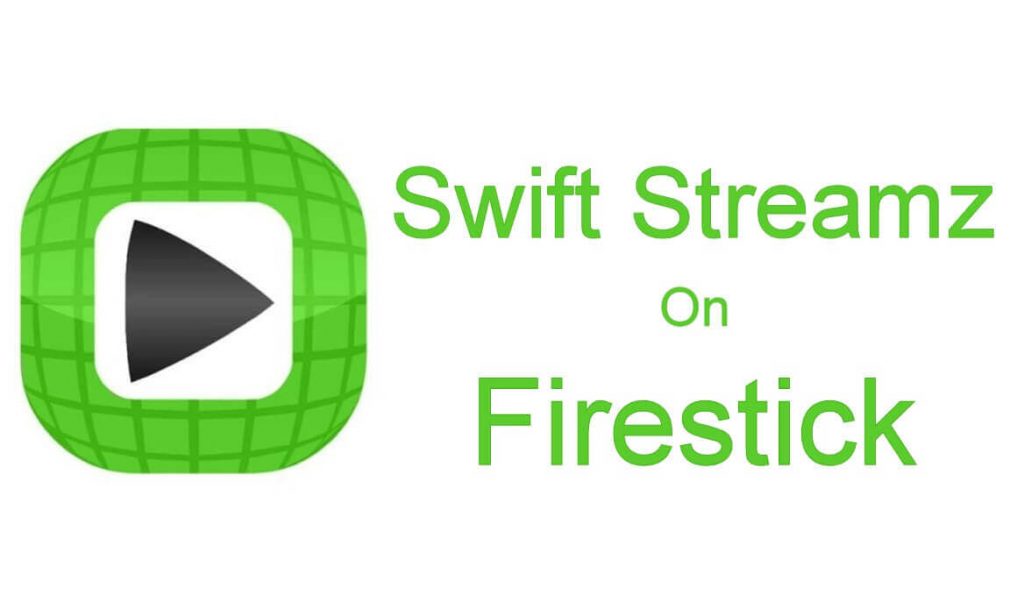 Swift Streamz on Firestick