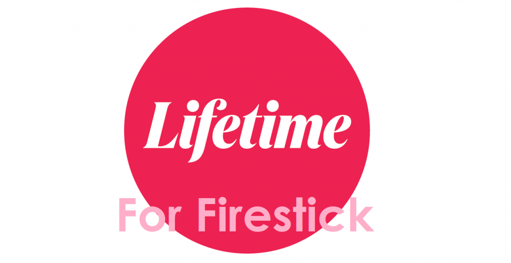 lifetime on firestick