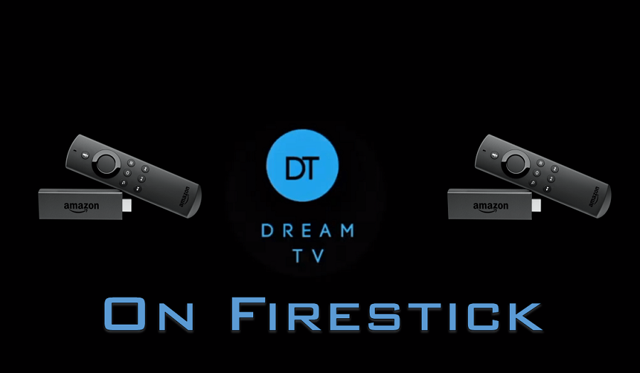 Dream TV on Firestick using VPN