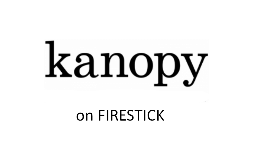 How to Stream Kanopy on Firestick using a VPN [Guide]