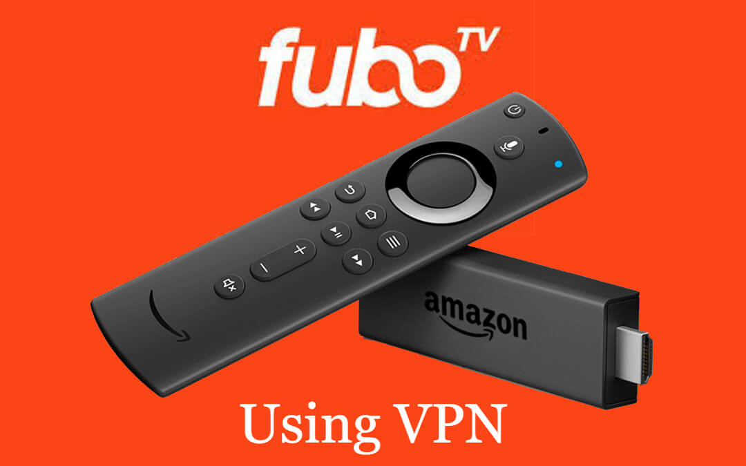 How to Install fuboTV on Firestick outside the US
