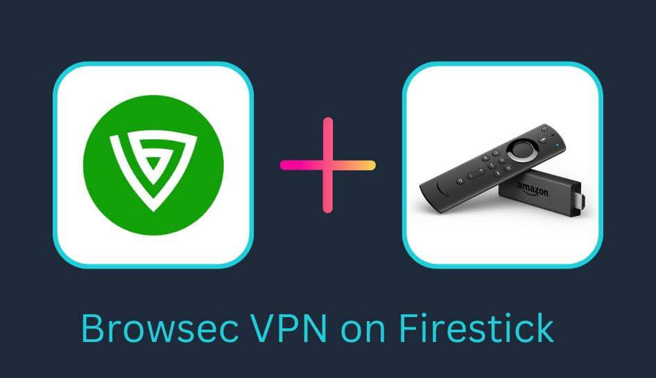 Browsec VPN on Firestick