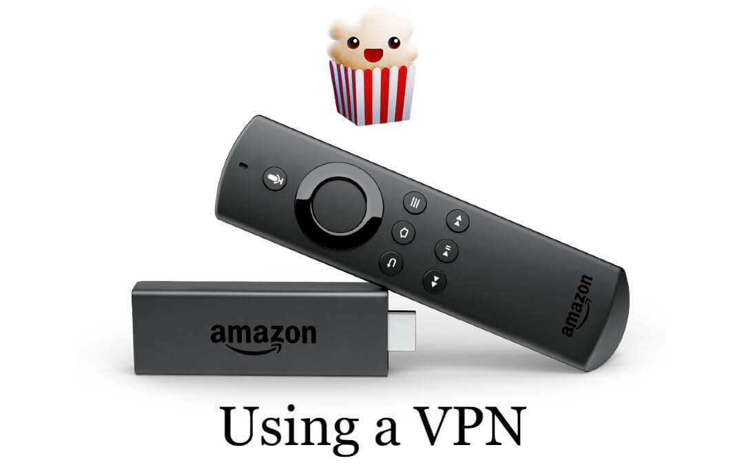 How to Download Popcorn Time on Firestick using a VPN