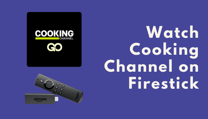 How to Watch Cooking Channel on Firestick Anywhere using a VPN