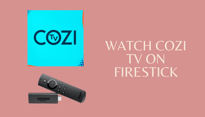 How to Watch Cozi TV on Firestick using a VPN [Guide]
