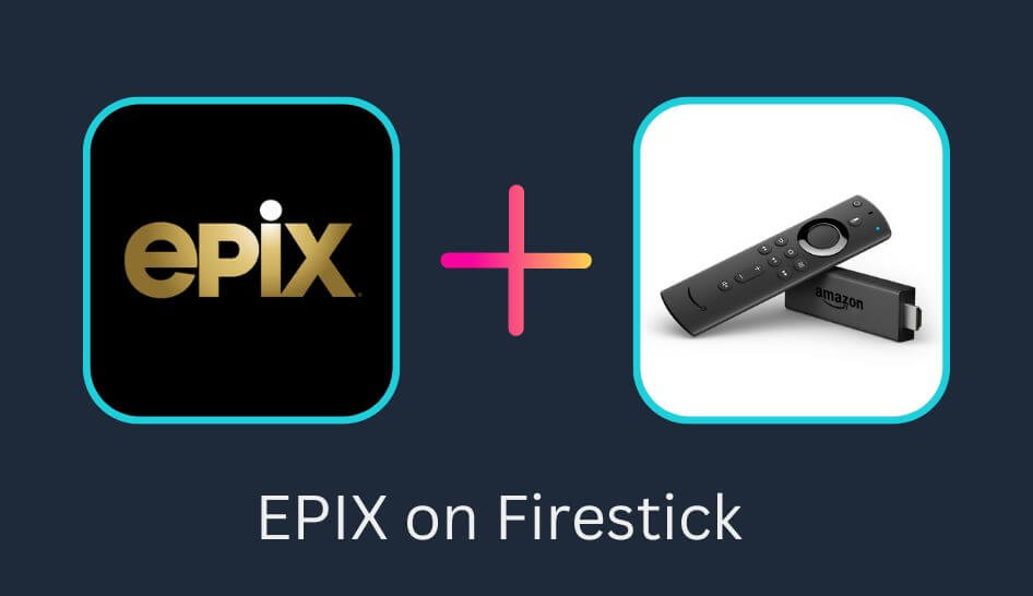 EPIX on Firestick