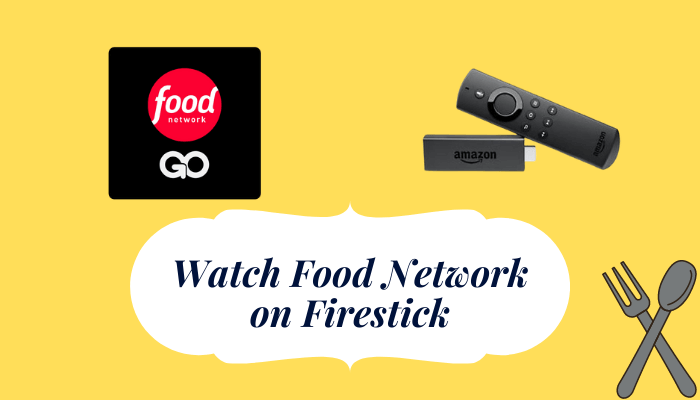 How to Stream Food Network on Firestick outside the US