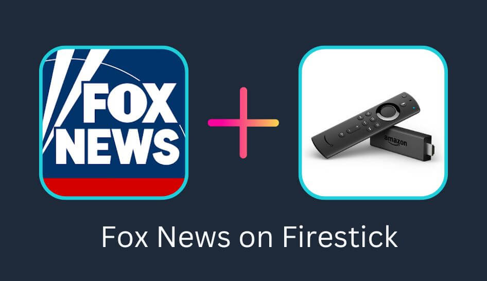 How to Watch Fox News on Firestick outside the US