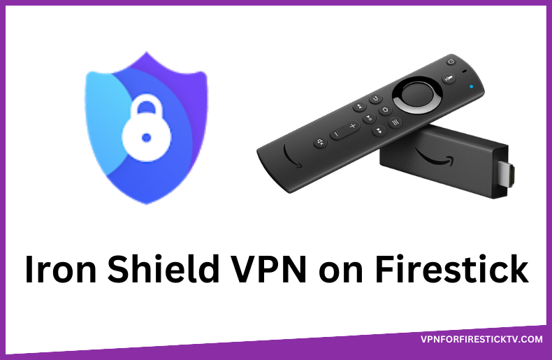 Iron Shield VPN on Firestick