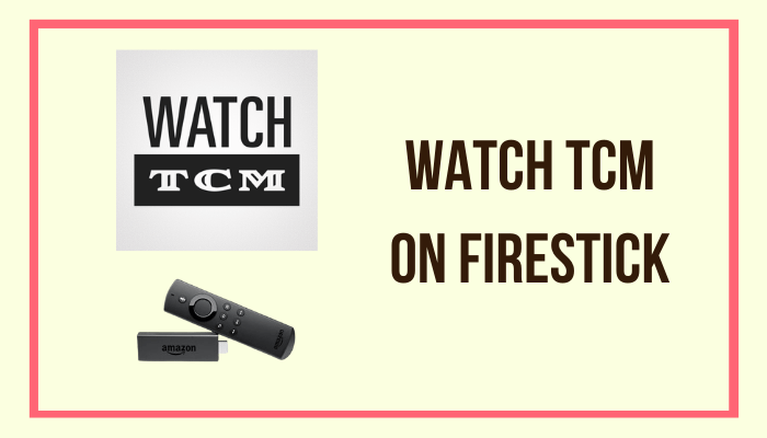How to Install Watch TCM on Firestick using VPN