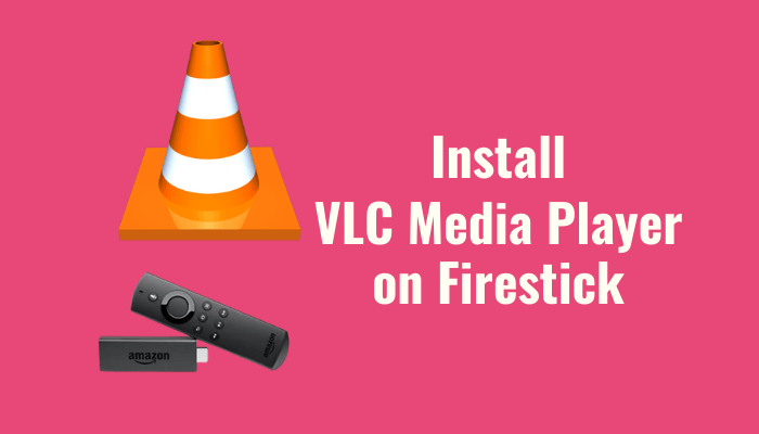 How to Install and Use VLC on Firestick using a VPN
