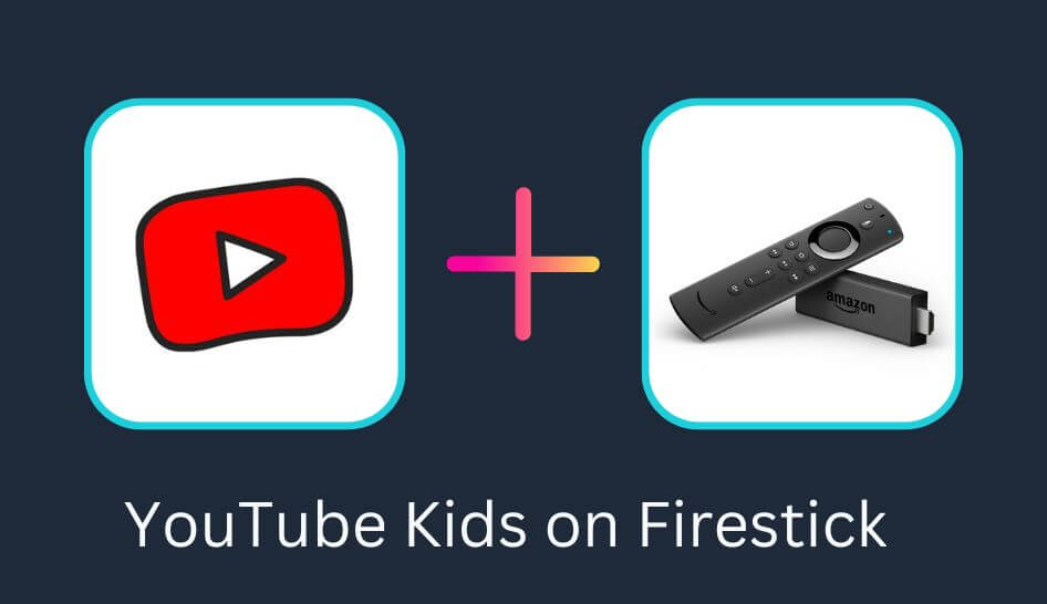 How to Watch Youtube Kids on Firestick with a VPN