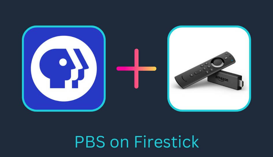 How to Watch PBS on Firestick outside the US