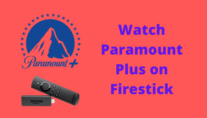 How to Watch Paramount Plus on Firestick Outside the US