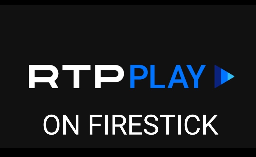 How to Watch RTP Play on Firestick outside Portugal