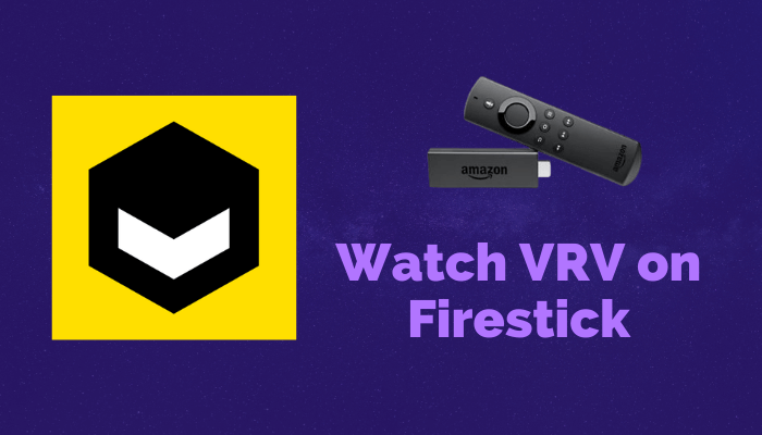 How to Stream VRV on Firestick Outside the US