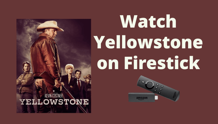 How to Watch Yellowstone on Firestick using a VPN