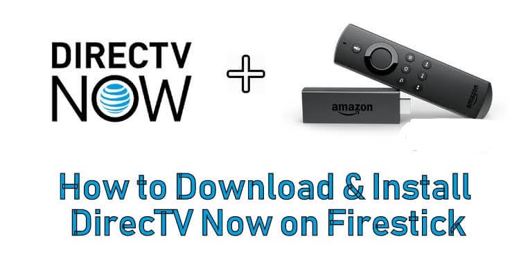 How to Stream DirecTV Now on Firestick Outside the USA