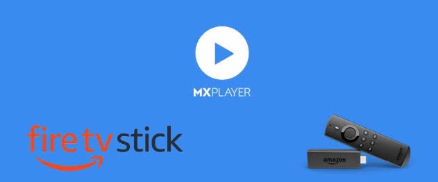 How to Watch MX Player on Firestick outside India