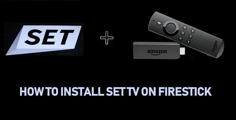 How to Install Set TV on Firestick using a VPN [Easy Guide]