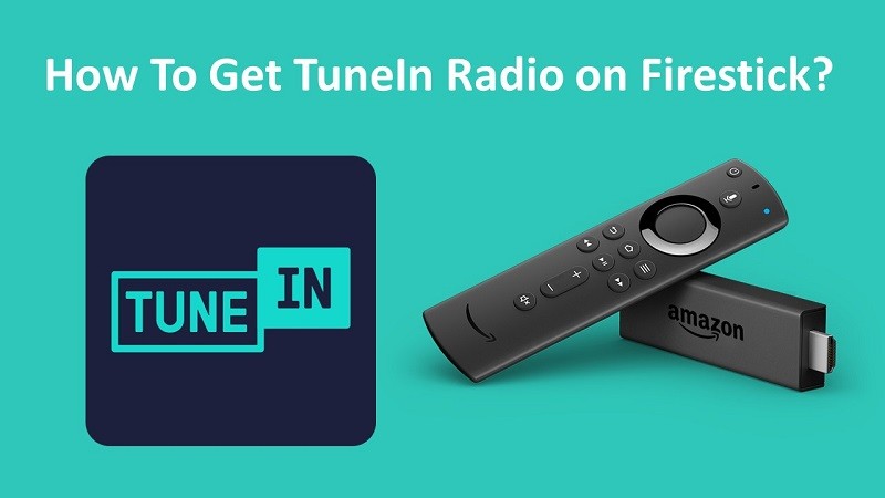 How to Watch TuneIn Radio on Firestick using a VPN