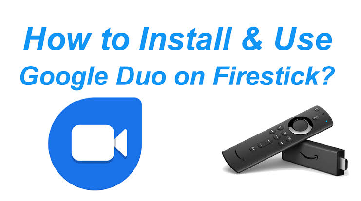 How to Access Google Duo on Firestick using a VPN