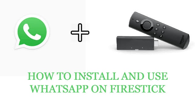 How to Use WhatsApp on Firestick using a VPN [Guide]