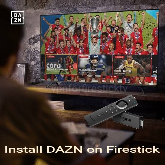 How to Stream DAZN on Firestick in Any Country