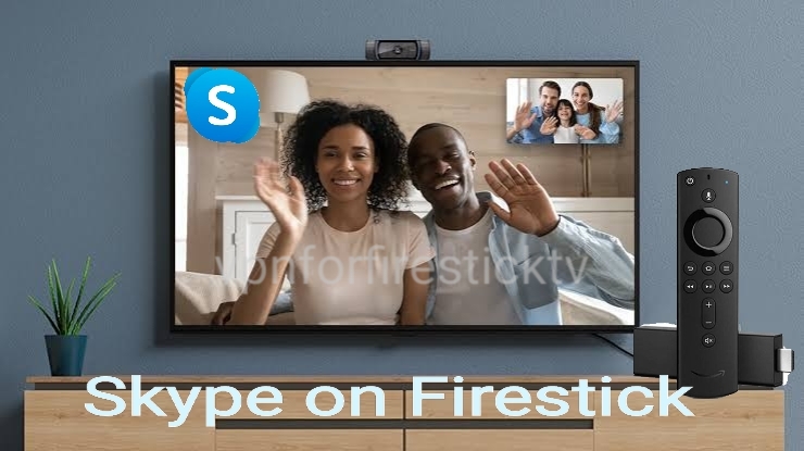 How to Use Skype on Firestick using a VPN from Anywhere
