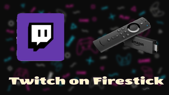 How to Install and Access Twitch on Firestick using a VPN