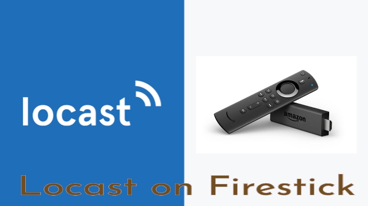 How to Watch Locast on Firestick outside the US with a VPN