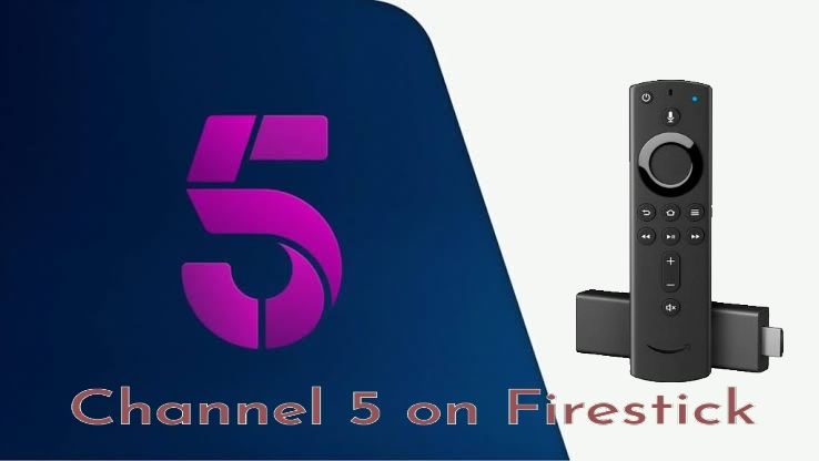 How to Watch Channel 5 on Firestick Outside the UK