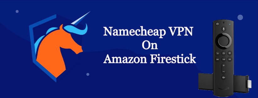 Namecheap VPN on Firestick