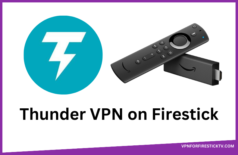 Thunder VPN on Firestick