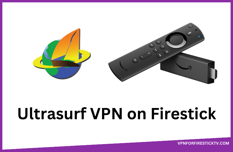 Ultrasurf VPN on Firestick