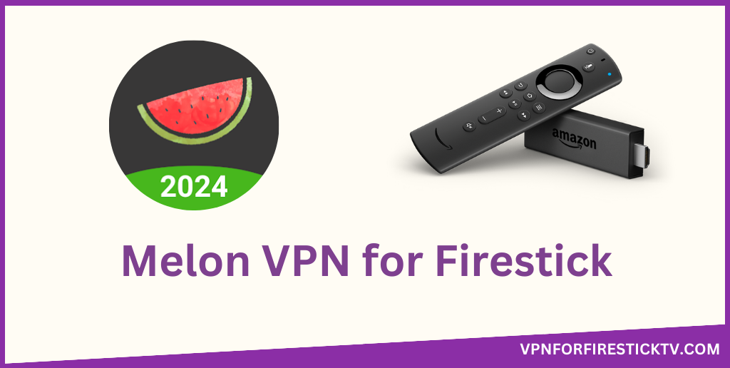 Melon VPN for Firestick