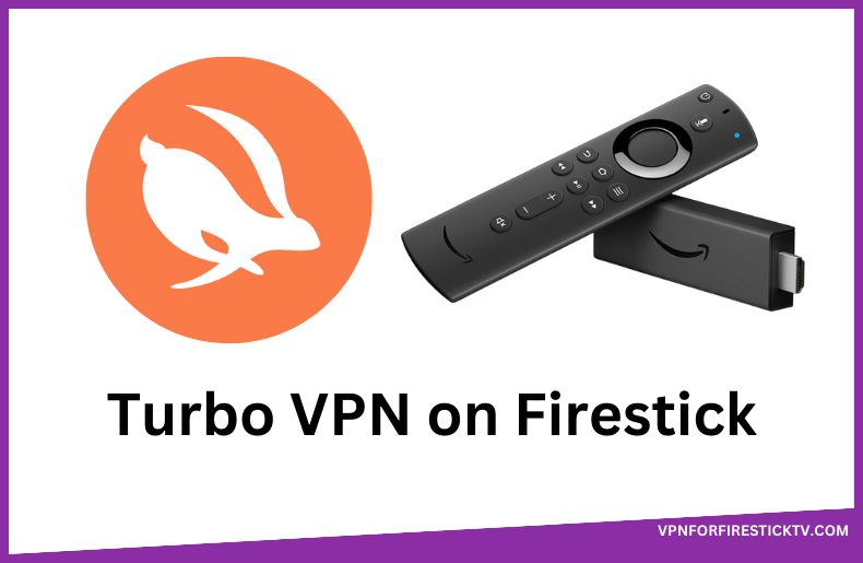 Turbo VPN on Firestick