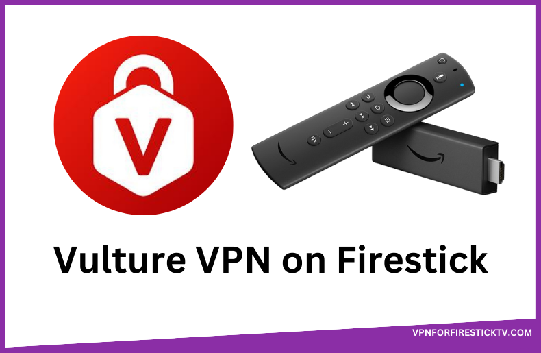 Vulture VPN on Firestick