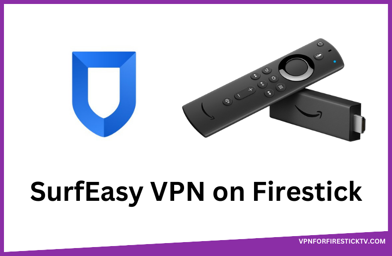 SurfEasy VPN on Firestick