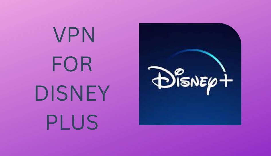 VPN for Disney Plus