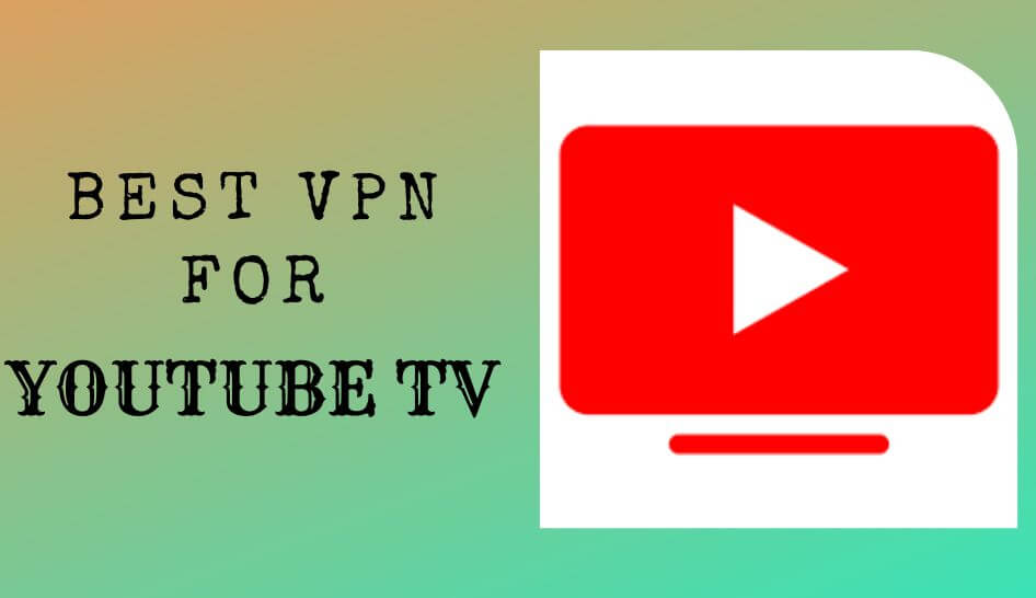 VPN for YouTube TV