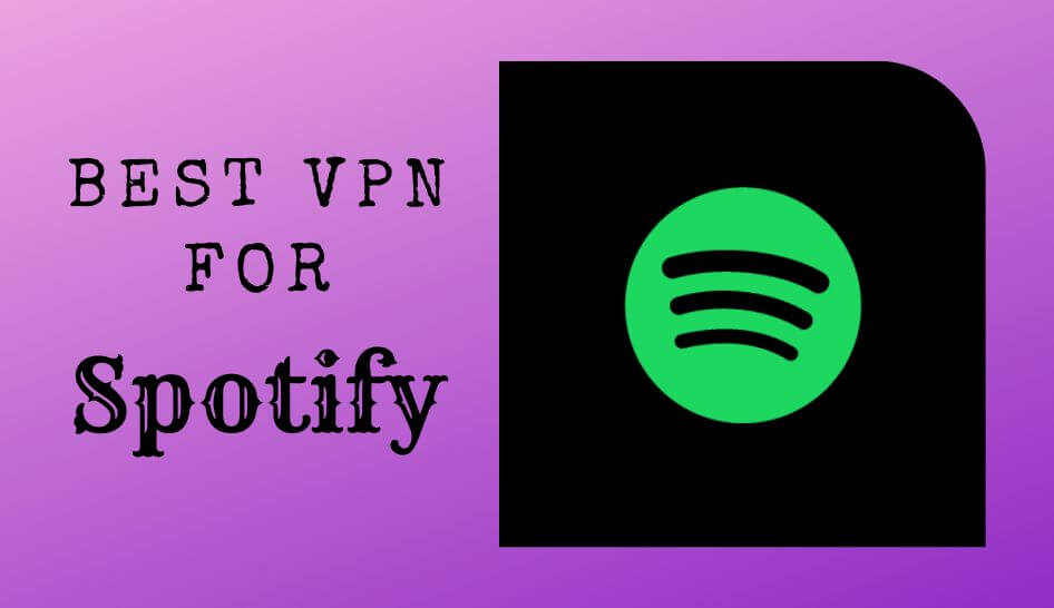 Best VPN for Spotify