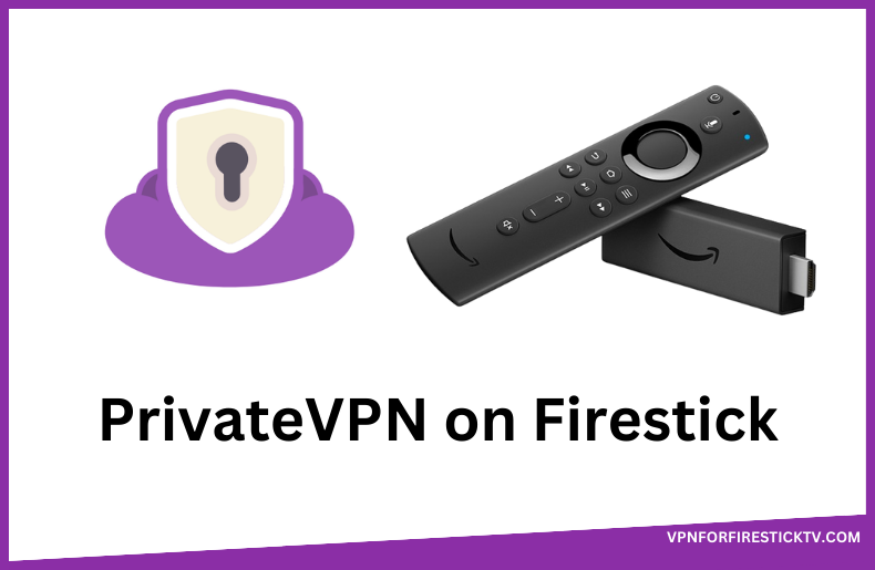 PrivateVPN on Firestick
