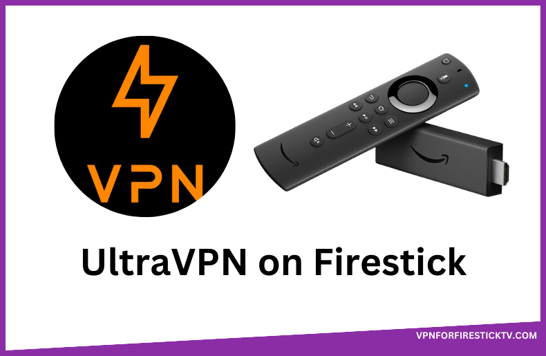 UltraVPN on Firestick