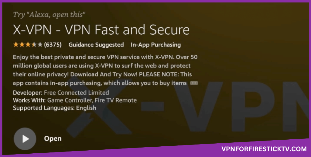 Tap on Open to launch X VPN on your Firestick